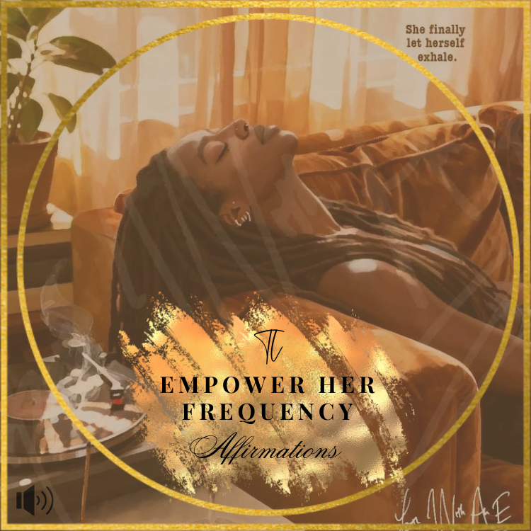 EMPOWER HER - FREQUENCY AFFIRMATIONS